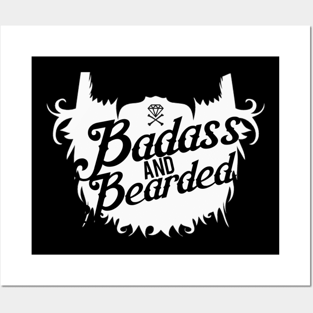 Badass & Bearded Wall Art by DIAMONDSANDCROSSBONES